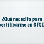 ¿Qué necesito para certificarme en GFSI?